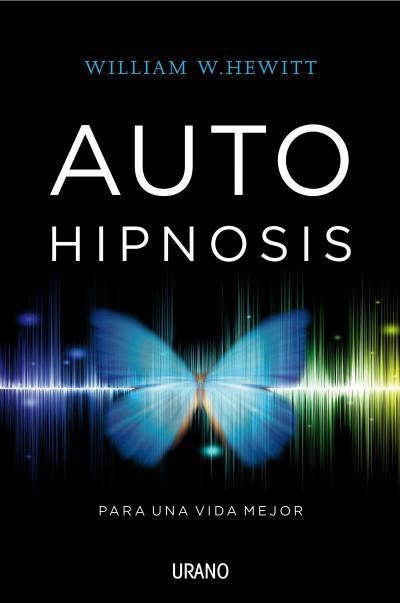 AUTOHIPNOSIS PARA UNA VIDA MEJOR | 9788479539054 | HEWITT, WILLIAM W.