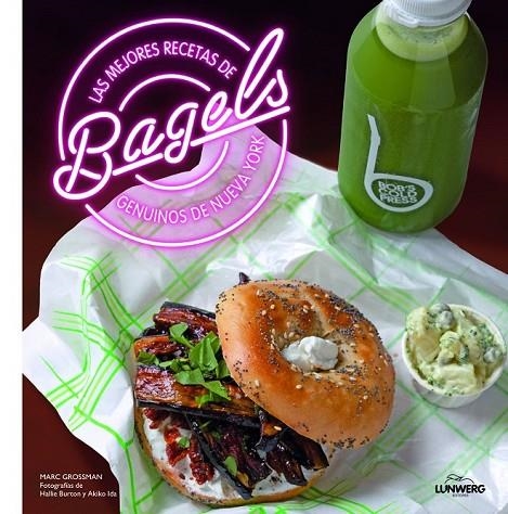 LAS MEJORES RECETAS DE BAGELS GENUINOS DE NUEVA YORK | 9788416177226 | HALLIE BURTON/MARC GROSSMAN/AKIKO IDA