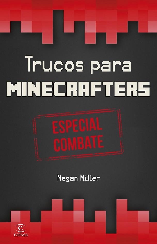 MINECRAFT.TRUCOS PARA MINECRAFTERS. ESPECIAL COMBATE | 9788467045093 | MEGAN MILLER