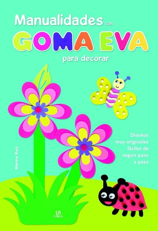 MANUALIDADES CON GOMA EVA PARA DECORAR | 9788466231008 | EQUIPO EDITORIAL