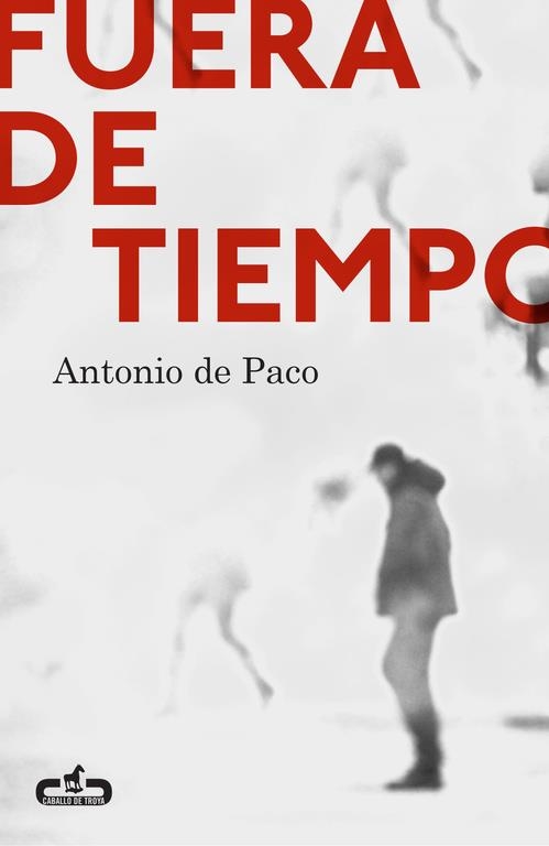 FUERA DE TIEMPO  | 9788415451570 | DE PACO, ANTONIO