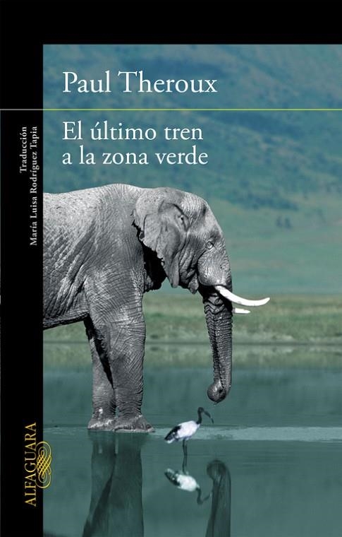 EL ÚLTIMO TREN A LA ZONA VERDE | 9788420410814 | THEROUX, PAUL