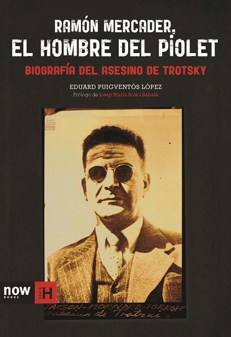 RAMÓN MERCADER, EL HOMBRE DEL PIOLET | 9788494217142 | PUIGVENTÓS I LÓPEZ, EDUARD