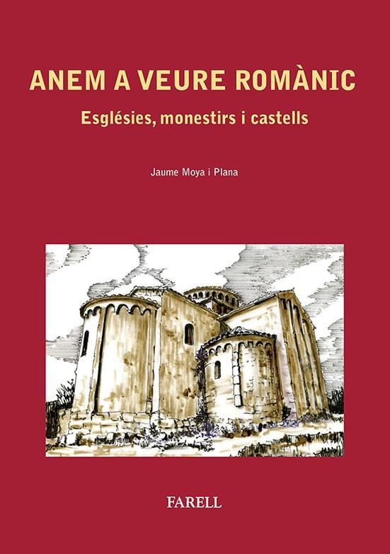 ANEM A VEURE ROMANIC ESGLESIES MONESTIRS I CASTELLS | 9788492811397 | MOYA I PLANA, JAUME