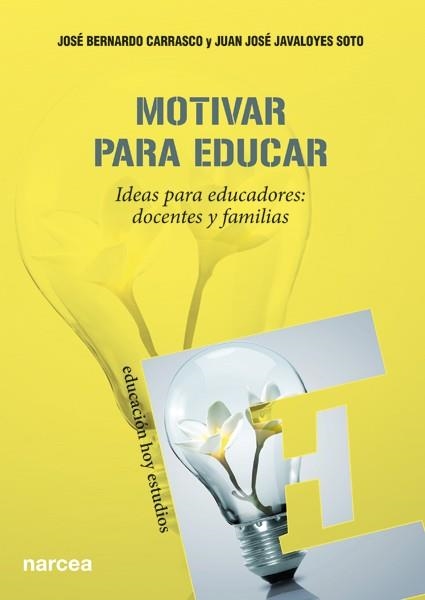 MOTIVAR PARA EDUCAR | 9788427720985 | BERNARDO CARRASCO, JOSÉ/JAVALOYES SOTO, JUAN JOSÉ