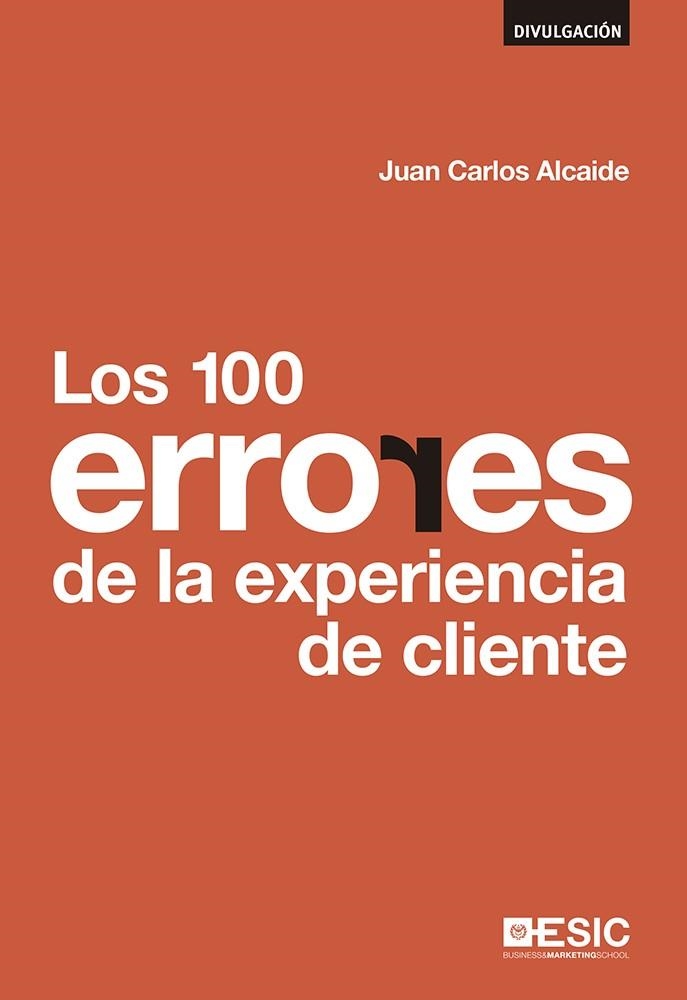 LOS 100 ERRORES  DE LA EXPERIENCIA DE CLIENTE | 9788415986874 | ALCAIDE, JUAN CARLOS