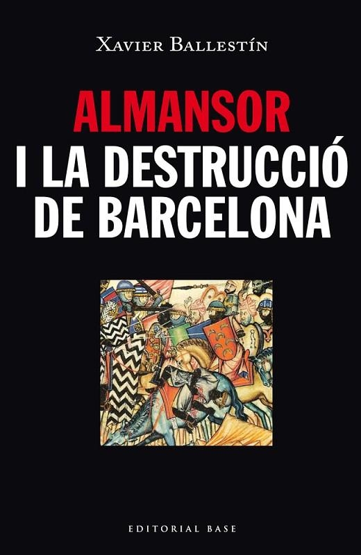 ALMANSOR I LA DESTRUCCIÓ DE BARCELONA | 9788416166480 | BALLESTÍN, XAVIER