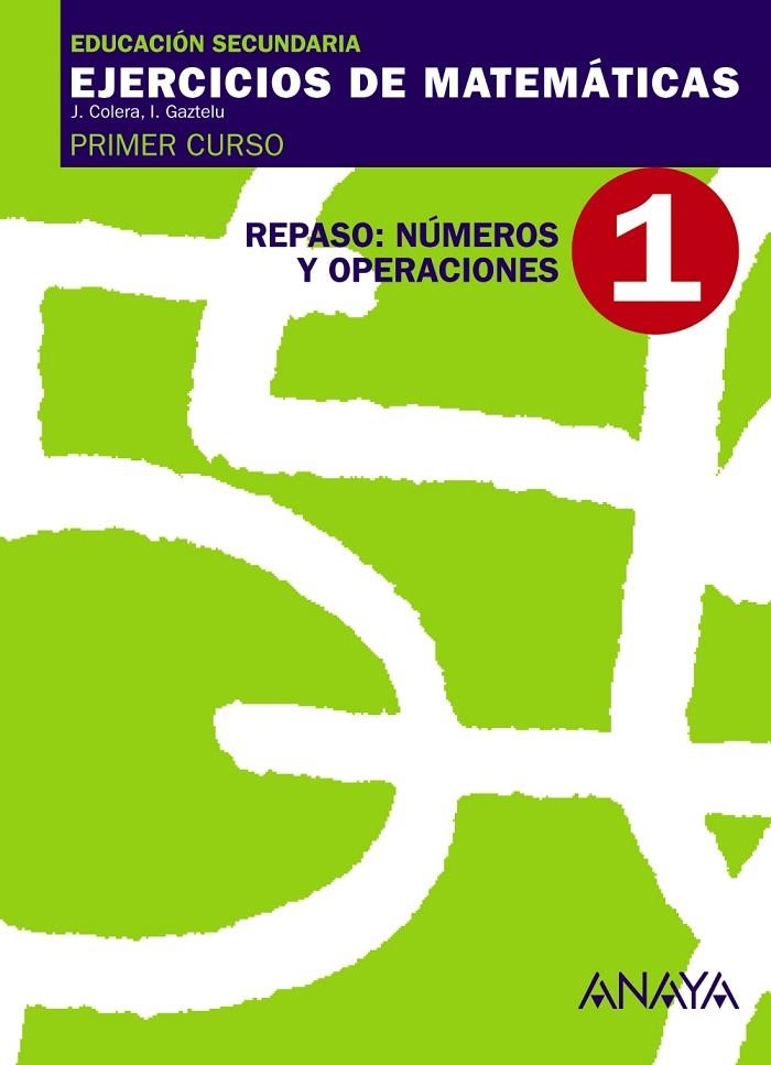 1. REPASO: NÚMEROS Y OPERACIONES. | 9788466759397 | COLERA JIMÉNEZ, JOSÉ/GAZTELU ALBERO, IGNACIO