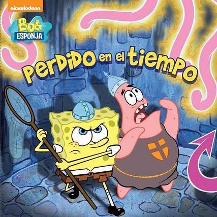 PERDIDO EN EL TIEMPO (BOB ESPONJA. PRIMERAS LECTURAS 4) | 9788448844028 | NICKELODEON