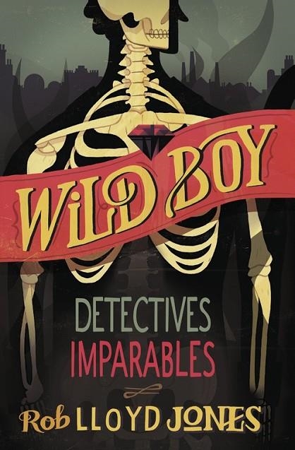 DETECTIVES IMPARABLES (WILD BOY 2) | 9788420417943 | JONES, LLOYD