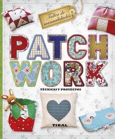 PATCHWORK TÉCNICAS Y PROYECTOS | 9788499283289 | PAMPLIEGA, VIRGINIA/GARCÍA, MARIAN