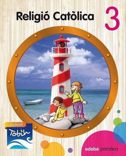 RELIGIÓ CATÒLICA  3 (JADESH TOBIH) | 9788468314280 | EDEBÉ, OBRA COLECTIVA