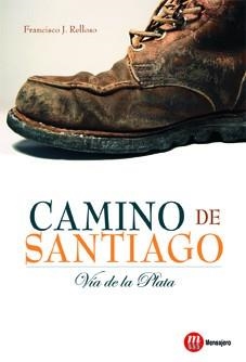 CAMINO DE SANTIAGO. LA VÍA DE LA PLATA | 9788427130876 | RELLOSO, FRANCISCO J.