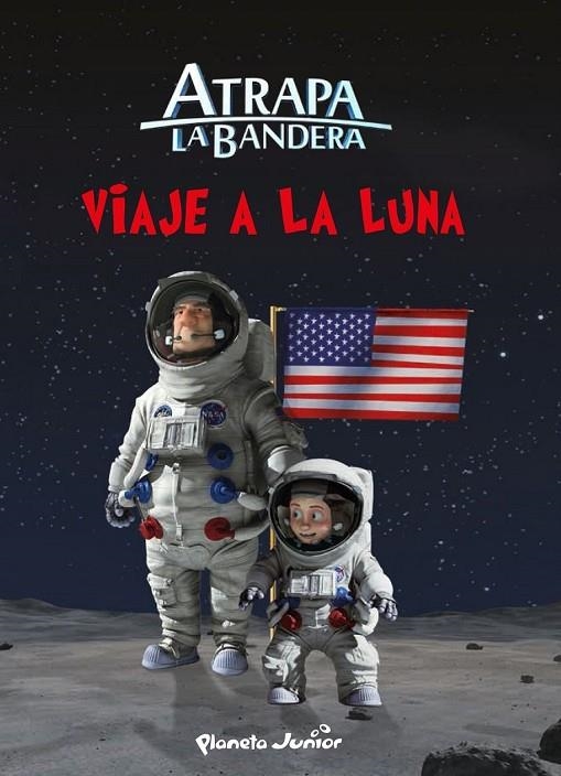 ATRAPA LA BANDERA VIAJE A LA LUNA | 9788408145554 | MEDIASET ESPAÑA COMUNICACIÓN