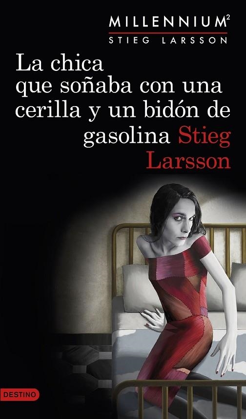 LA CHICA QUE SOÑABA CON UNA CERILLA Y UN BIDÓN DE GASOLINA (SERIE MILLENNIUM 2) | 9788423349821 | STIEG LARSSON