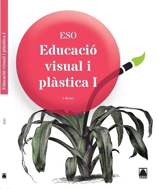 EDUCACIÓ VISUAL I PLÀSTICA I ESO | 9788430790364 | RICART RIU, JORDI