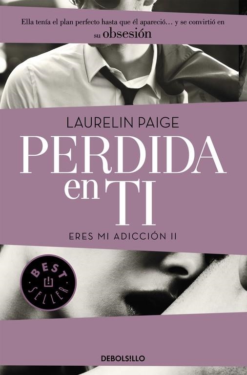 PERDIDA EN TI (ERES MI ADICCIÓN II) | 9788490628478 | PAGE,LAURELIN