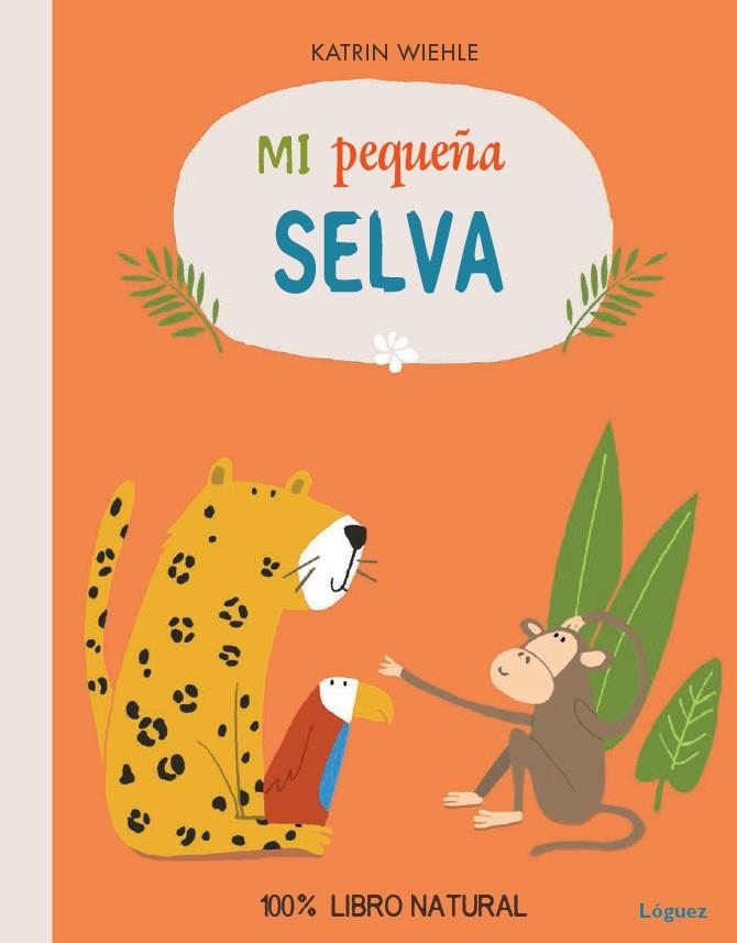 MI PEQUEÑA SELVA | 9788494273384 | WIEHLE, KATRIN