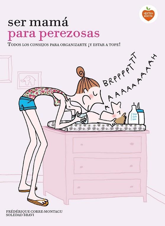 SER MAMÁ PARA PEREZOSAS | 9788416177929 | FRÉDÉRIQUE CORRE MONTAGU/SOLEDAD BRAVI