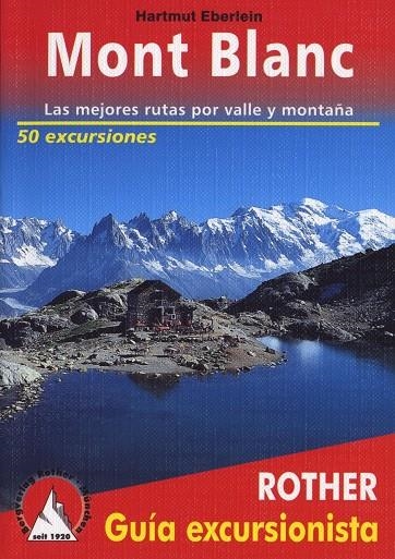 MONT BLANC, 50 EXCURIONES : ROTHER GUÍA EXCURSIONISTA | 9783763347056 | EBERLEIN, HARTMUT