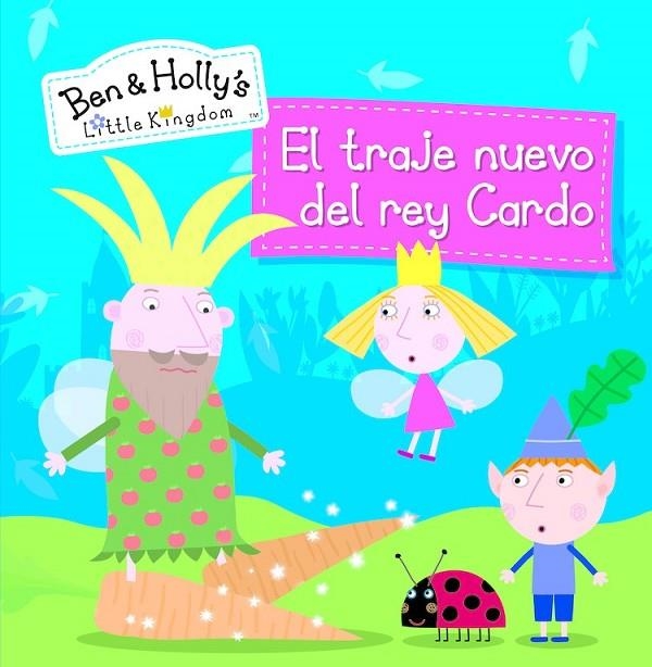 EL TRAJE NUEVO DEL REY CARDO (EL PEQUEÑO REINO DE BEN Y HOLLY. PRIMERAS LECTURAS | 9788448844165 | VARIOS AUTORES