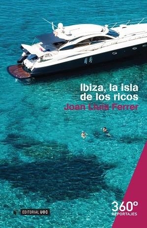 IBIZA, LA ISLA DE LOS RICOS | 9788490647370 | FERRER COLOMAR, JOAN LLUÍS