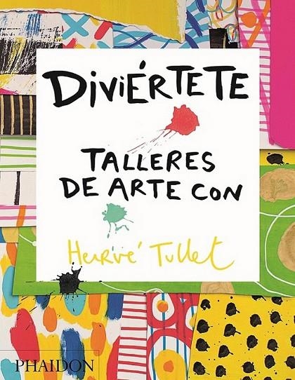 DIVIÉRTETE TALLERES DE ARTE | 9780714870816 | TULLET, HERVÉ