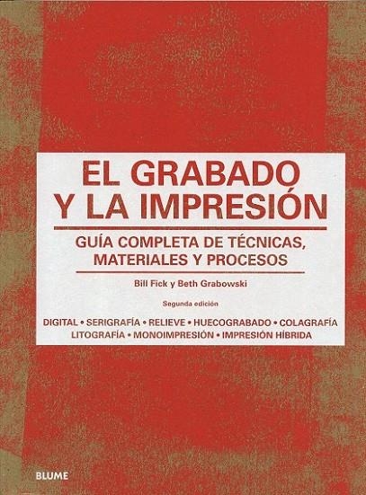 GRABADO Y LA IMPRESIÓN | 9788498018301 | GRABOWSKI, BETH/FLICK, BILL