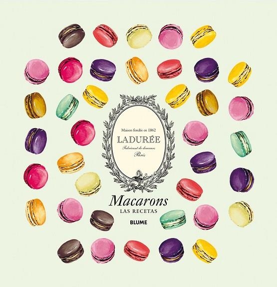 MACARONS. LAS RECETAS | 9788416138531 | MAISON LADURÉE/BONNET, ANTONIN