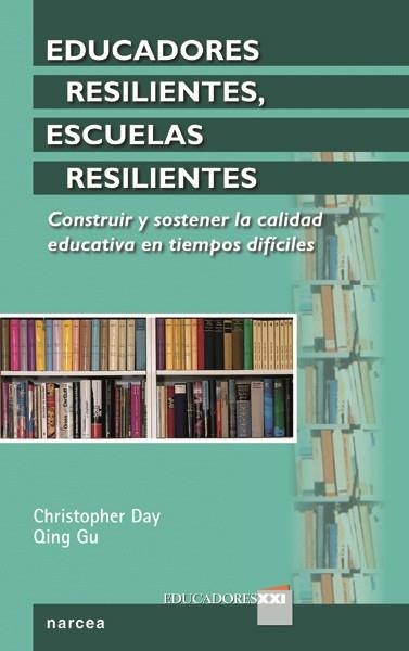 EDUCADORES RESILIENTES, ESCUELAS RESILIENTES | 9788427721029 | DAY, CHRISTOPHER/GU, QING