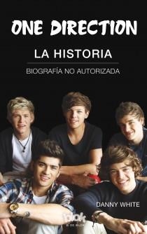 ONE DIRECTION. LA HISTORIA | 9788415579151 | WHITE, DANNY