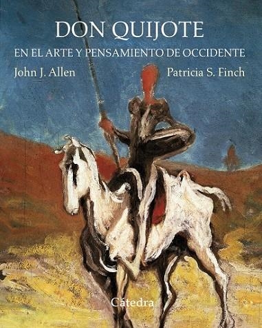 DON QUIJOTE EN EL ARTE Y PENSAMIENTO DE OCCIDENTE | 9788437634401 | ALLEN, JOHN JAY/FINCH, PATRICIA S.
