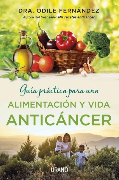 GUÍA PRÁCTICA PARA UNA ALIMENTACIÓN Y VIDA ANTICÁNCER | 9788479539177 | FERNÁNDEZ, ODILE