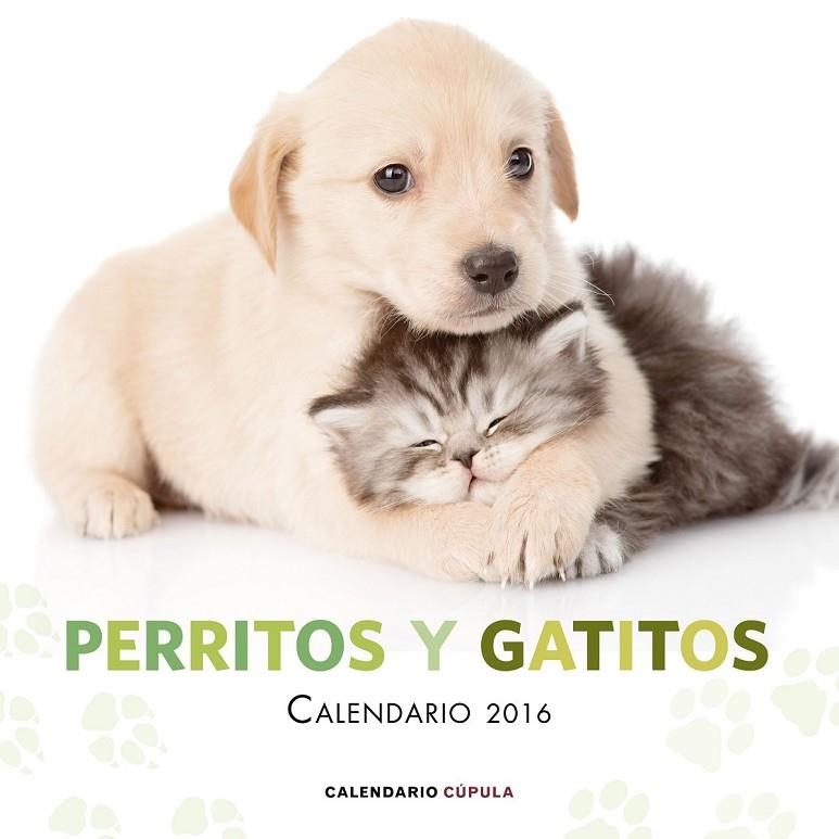 CALENDARIO PERRITOS Y GATITOS 2016 | 9788448021726 | AA. VV.