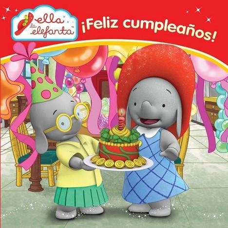 FELIZ CUMPLEAÑOS! (ELLA LA ELEFANTA. PRIMERAS LECTURAS 2) | 9788448844301 | AUTORES VARIOS