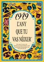 1949: L'ANY QUE TU VAS NEIXER | 9788488907349