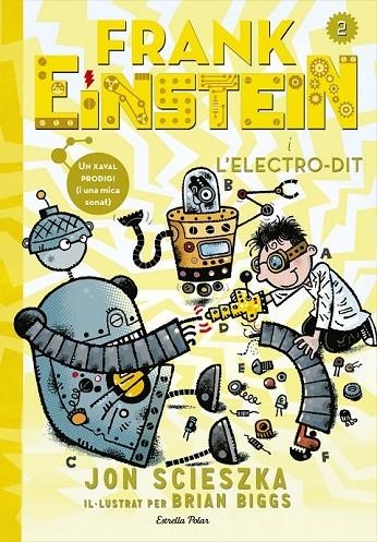 FRANK EINSTEIN I L'ELECTRO-DIT 2 | 9788416519125 | JON SCIESZKA