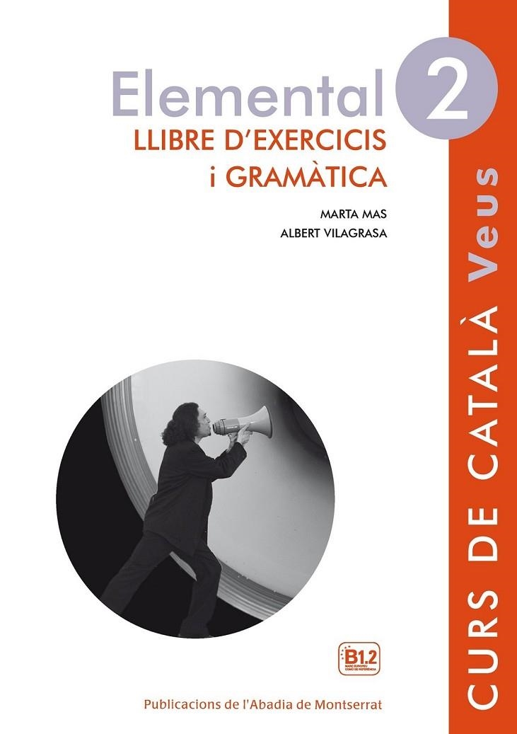 VEUS ELEMENTAL LLIBRE D'EXERCICIS I GRAMÀTICA NIVELL 2 | 9788498837612 | MAS PRATS, MARTA/VILAGRASA GRANDIA, ALBERT