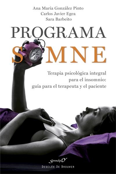 PROGRAMA SOMNE. TERAPIA PSICOLÓGICA INTEGRAL PARA EL INSOMNIO: GUÍA PARA EL TERA | 9788433027962 | GONZÁLEZ-PINTO ARRILLAGA, ANA MARÍA/EGEA SANTAOLALLA, CARLOS JAVIER/BARBEITO RESA, SARA