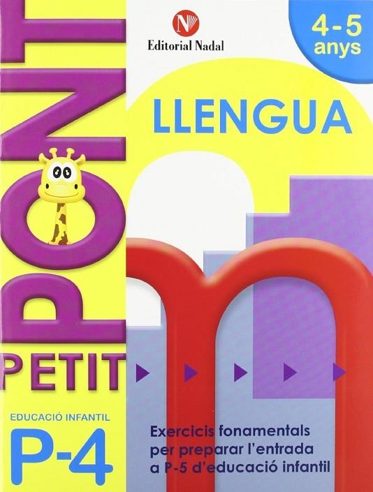 PETIT PONT P4 LLENGUA EDUCACIO INFANTIL | 9788478875450 | NADAL, ROSA M.