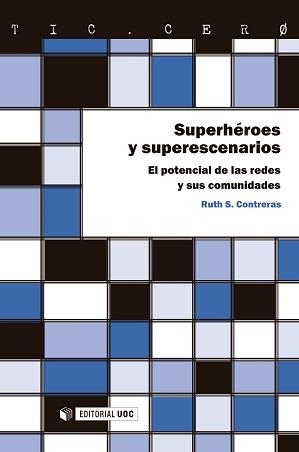 SUPERHEROES Y SUPERESCENARIOS. EL POTENCIAL DE LAS | 9788490644423 | RUTH S. CONTRERAS