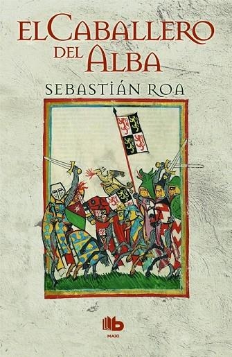 EL CABALLERO DEL ALBA | 9788490701249 | ROA, SEBASTIÁN