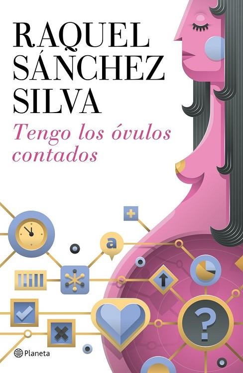 TENGO LOS ÓVULOS CONTADOS | 9788408142911 | RAQUEL SÁNCHEZ SILVA