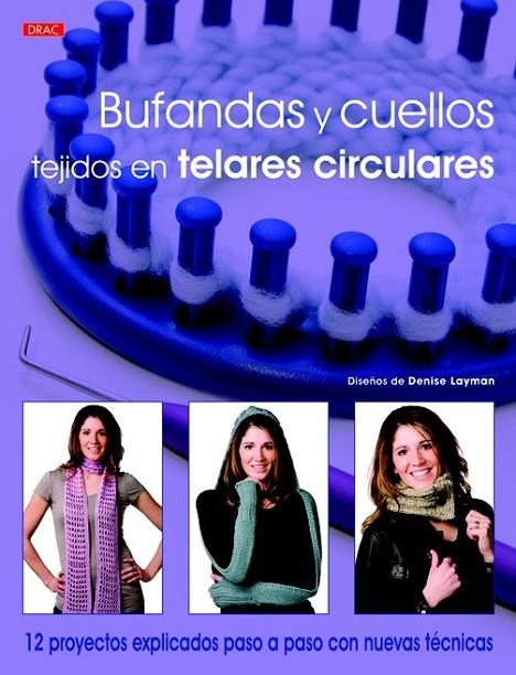 BUFANDAS Y CUELLOS TEJIDOS EN TELARES CIRCULARES | 9788498743395 | LAYMAN, DENISE