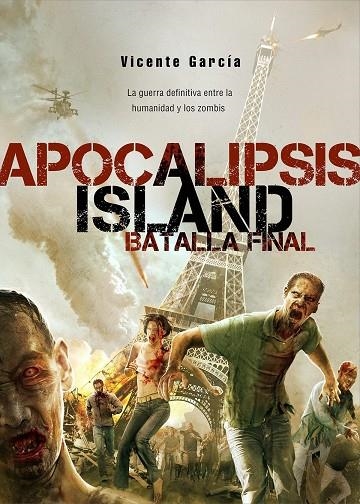 APOCALIPSIS ISLAND: LA BATALLA FINAL | 9788416436194 | GARCÍA, VICENTE