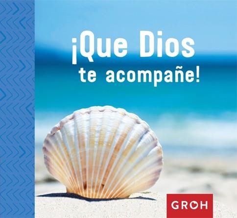 ¡QUE DIOS TE ACOMPAÑE! | 9788490680483 | GROH