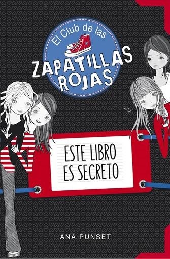 ESTE LIBRO ES SECRETO (EL CLUB DE LAS ZAPATILLAS ROJAS) | 9788490434826 | PUNSET,ANA