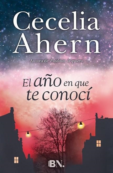 EL AÑO EN QUE TE CONOCÍ | 9788466657921 | AHERN, CECELIA