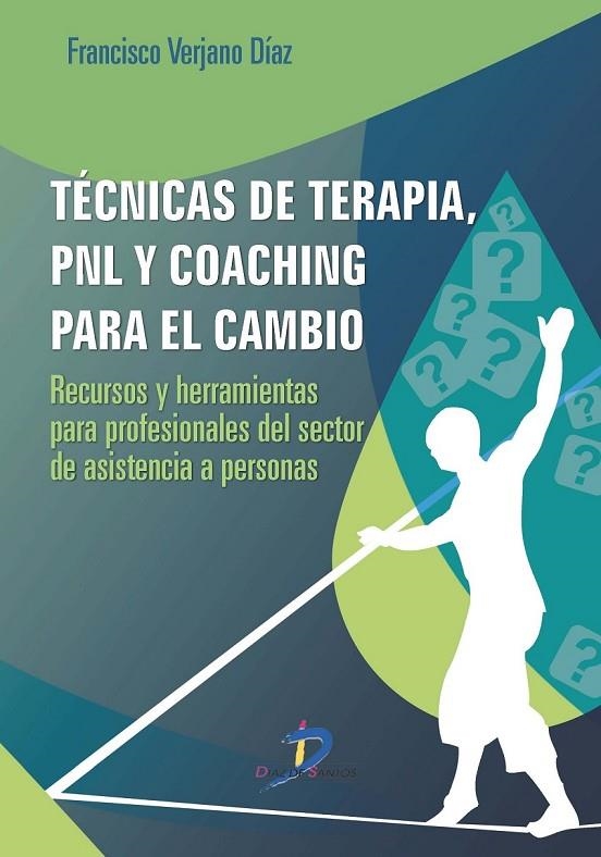 TÉCNICAS DE TERAPIA, PNL Y COACHING PARA EL CAMBIO | 9788499699806 | VERJANO DÍAZ, FRANCISCO