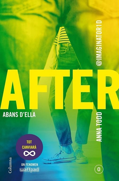 AFTER. ABANS D'ELLA 0 (SÈRIE AFTER 0) (EDICIÓ EN CATALÀ) | 9788466420303 | ANNA TODD